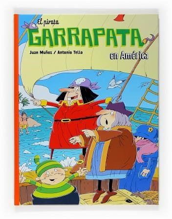 PIRATA GARRAPATA EN AMERICA, EL | 9788467523751 | MUÑOZ, JUAN; TELLO, ANTONIO | Llibreria Drac - Llibreria d'Olot | Comprar llibres en català i castellà online