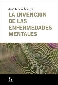 INVENCION DE LAS ENFERMEDADES MENTALES, LA | 9788424935665 | ALVAREZ, JOSE MARIA | Llibreria Drac - Llibreria d'Olot | Comprar llibres en català i castellà online