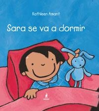 SARA SE VA A DORMIR | 9788498670295 | AMANT, KATHLEEN | Llibreria Drac - Llibreria d'Olot | Comprar llibres en català i castellà online