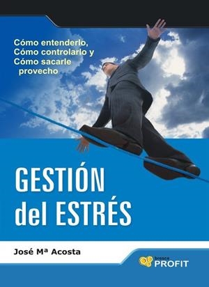 GESTION DEL ESTRES | 9788496998599 | ACOSTA, JOSE MARIA | Llibreria Drac - Llibreria d'Olot | Comprar llibres en català i castellà online