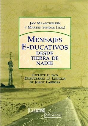 MENSAJES E-DUCATIVOS DESDE TIERRA DE NADIE(+DVD) | 9788475846194 | MAASCHELEIN, JAN | Llibreria Drac - Llibreria d'Olot | Comprar llibres en català i castellà online