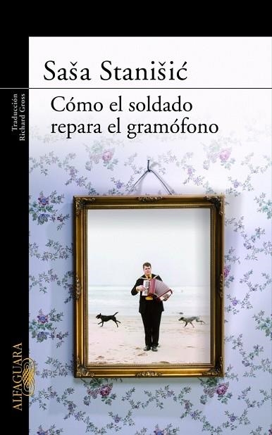 COMO EL SOLDADO REPARO EL GRAMOFOMO | 9788420473819 | STANISIC, SASA | Llibreria Drac - Llibreria d'Olot | Comprar llibres en català i castellà online