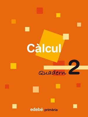 CALCUL QUADERN 2 | 9788423690480 | EDEBÉ, OBRA COLECTIVA | Llibreria Drac - Llibreria d'Olot | Comprar llibres en català i castellà online