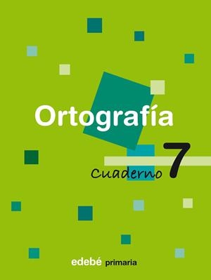 ORTOGRAFIA CUADERNO 7 | 9788423688203 | EDEBÉ, OBRA COLECTIVA | Llibreria Drac - Llibreria d'Olot | Comprar llibres en català i castellà online