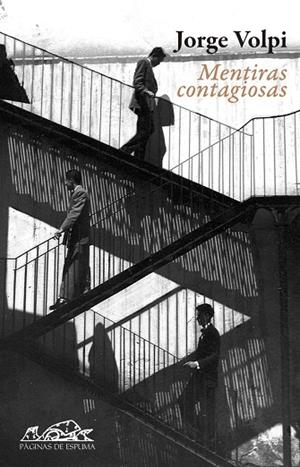 MENTIRAS CONTAGIOSAS | 9788483930076 | VOLPI, JORGE | Llibreria Drac - Llibreria d'Olot | Comprar llibres en català i castellà online