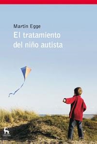 TRATAMIENTO DEL NIÑO AUTISTA, EL | 9788424935634 | EGGE, MARTIN | Llibreria Drac - Llibreria d'Olot | Comprar llibres en català i castellà online