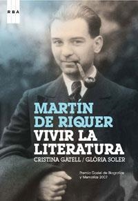 MARTIN DE RIQUER. VIVIR LA LITERATURA | 9788498671780 | GATELL, CRISTINA; SOLER, GLORIA | Llibreria Drac - Llibreria d'Olot | Comprar llibres en català i castellà online