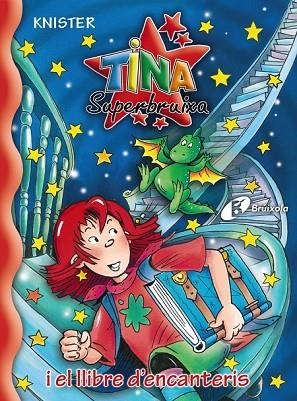 TINA SUPERBRUIXA I EL LLIBRE D'ENCANTERIS (NUM. 0) | 9788483046135 | KNISTER | Llibreria Drac - Llibreria d'Olot | Comprar llibres en català i castellà online