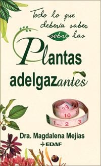 TODO LO QUE DEBERIA SABER SOBRE LAS PLANTAS ADELGAZANTES | 9788441420533 | MEJIAS, MAGDALENA | Llibreria Drac - Llibreria d'Olot | Comprar llibres en català i castellà online