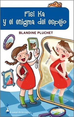 FISI KA Y EL ENIGMA DEL ESPEJO | 9788497543392 | PLUCHET, BLANDINE | Llibreria Drac - Llibreria d'Olot | Comprar llibres en català i castellà online