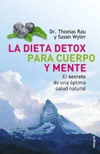 DIETA DETOX PARA CUERPO Y MENTE, LA | 9788498672060 | RAU, THOMAS; WYLER, SUSAN | Llibreria Drac - Llibreria d'Olot | Comprar llibres en català i castellà online