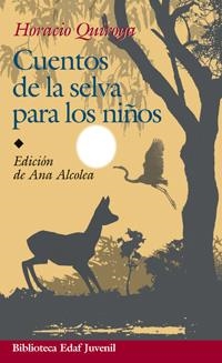 CUENTOS DE LA SELVA PARA LOS NIÑOS | 9788441420106 | QUIROGA, HORACIO | Llibreria Drac - Llibreria d'Olot | Comprar llibres en català i castellà online