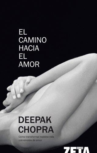 CAMINO HACIA EL AMOR, EL | 9788498720549 | CHOPRA, DEEPAK | Llibreria Drac - Llibreria d'Olot | Comprar llibres en català i castellà online