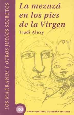 MEZUZA EN LOS PIES DE LA VIRGEN, LA | 9788432310324 | ALEXY, TRUDI | Llibreria Drac - Llibreria d'Olot | Comprar llibres en català i castellà online