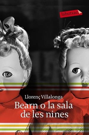 BEARN O LA SALA DE LES NINES (LABUTXACA) | 9788496863897 | VILLALONGA, LLORENÇ | Llibreria Drac - Llibreria d'Olot | Comprar llibres en català i castellà online