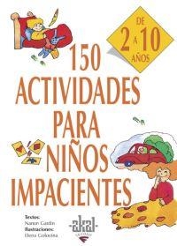 150 ACTIVIDADES PARA NIÑOS IMPACIENTES | 9788446011736 | A.A.V.V. | Llibreria Drac - Librería de Olot | Comprar libros en catalán y castellano online