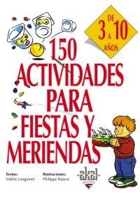 150 ACTIVIDADES PARA FIESTAS Y MERIENDAS | 9788446011729 | LANGRONET, VALERIE | Llibreria Drac - Librería de Olot | Comprar libros en catalán y castellano online