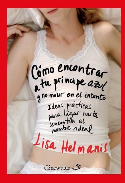 COMO ENCONTRAR A TU PRINCIPE AZUL Y  NO MORIR EN EL INTENTO | 9788497635264 | HELMANIS, LISA | Llibreria Drac - Llibreria d'Olot | Comprar llibres en català i castellà online