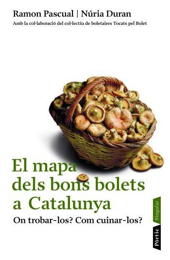 MAPA DELS BONS BOLETS A CATALUNYA, EL | 9788498090482 | PASCUAL, RAMON; DURAN, NURIA | Llibreria Drac - Librería de Olot | Comprar libros en catalán y castellano online