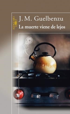 MUERTE VIENE DE LEJOS, LA | 9788420474502 | GUELBENZU, J.M. | Llibreria Drac - Llibreria d'Olot | Comprar llibres en català i castellà online