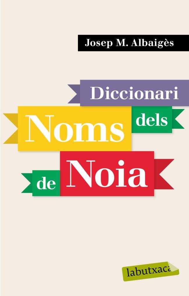 DICCIONARI DELS NOMS DE NOIA | 9788496863941 | ABAIGES, JOSEP Mª | Llibreria Drac - Llibreria d'Olot | Comprar llibres en català i castellà online