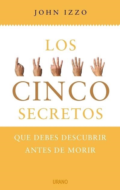 CINCO SECRETOS QUE DEBES DESCUBRIR ANTES DE MORIR, LOS | 9788479536794 | IZZO, JOHN | Llibreria Drac - Llibreria d'Olot | Comprar llibres en català i castellà online