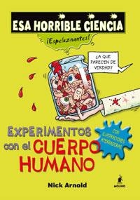 EXPERIMENTOS CON EL CUERPO HUMANO | 9788498671476 | ARNOLD, NICK | Llibreria Drac - Llibreria d'Olot | Comprar llibres en català i castellà online