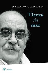 TIERRA SIN MAR | 9788498672831 | LABORDETA, JOSE ANTONIO | Llibreria Drac - Librería de Olot | Comprar libros en catalán y castellano online