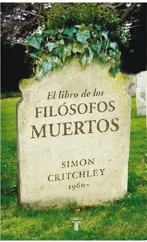 LIBRO DE LOS FILOSOFOS MUERTOS, EL | 9788430606771 | CRITCHLEY, SIMON | Llibreria Drac - Llibreria d'Olot | Comprar llibres en català i castellà online