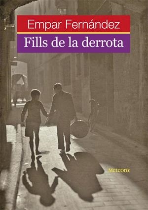 FILLS DE LA DERROTA | 9788495623683 | FERNANDEZ, EMPAR | Llibreria Drac - Llibreria d'Olot | Comprar llibres en català i castellà online