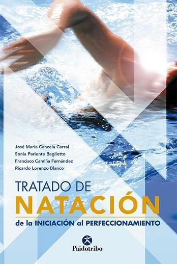 TRATADO DE NATACION: DE LA INICIACION AL PERFECCIONAMIENTO | 9788480199544 | CANCELA, JOSE MARIA | Llibreria Drac - Librería de Olot | Comprar libros en catalán y castellano online