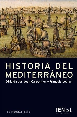 HISTORIA DEL MEDITERRANEO | 9788485031894 | CARPENTIER, JEAN; LEBRUN, FRANÇOIS | Llibreria Drac - Llibreria d'Olot | Comprar llibres en català i castellà online