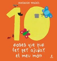 10 COSES QUE PUC FER PER AJUDAR EL MEU MON | 9788498671490 | WALSH, MELANIE | Llibreria Drac - Librería de Olot | Comprar libros en catalán y castellano online