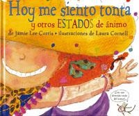 HOY ME SIENTO TONTA Y OTROS ESTADOS DE ANIMO | 9788498670783 | CURTIS, JAMIE LEE; CORNELL, LAURA | Llibreria Drac - Llibreria d'Olot | Comprar llibres en català i castellà online