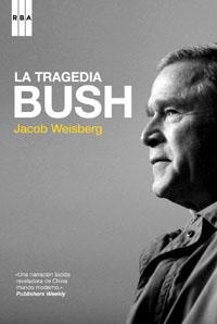 TRAGEDIA BUSH, LA | 9788498673395 | WEISBERG, JACOB | Llibreria Drac - Llibreria d'Olot | Comprar llibres en català i castellà online