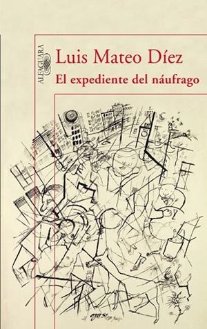 EXPEDIENTE DEL NAUFRAGO, EL | 9788420474342 | DIEZ, LUIS MATEO | Llibreria Drac - Llibreria d'Olot | Comprar llibres en català i castellà online