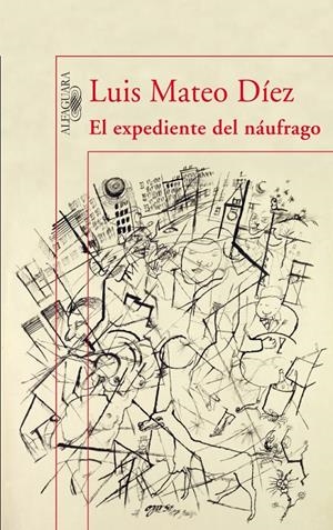 EXPEDIENTE DEL NAUFRAGO, EL | 9788420474342 | DIEZ, LUIS MATEO | Llibreria Drac - Llibreria d'Olot | Comprar llibres en català i castellà online