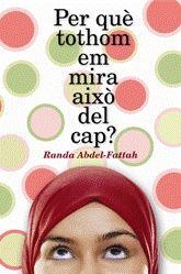 PER QUE TOTHOM EM MIRA AIXO DEL CAP? | 9788424630478 | ABDEL-FATTAH, RANDA | Llibreria Drac - Llibreria d'Olot | Comprar llibres en català i castellà online