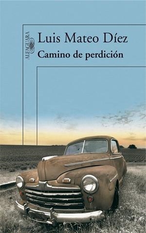 CAMINO DE PERDICION | 9788420474335 | DIEZ, LUIS MATEO | Llibreria Drac - Llibreria d'Olot | Comprar llibres en català i castellà online