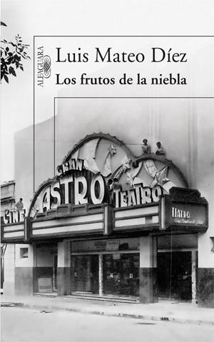 FRUTOS DE LA NIEBLA, LOS | 9788420474328 | DIEZ, LUIS MATEO | Llibreria Drac - Llibreria d'Olot | Comprar llibres en català i castellà online