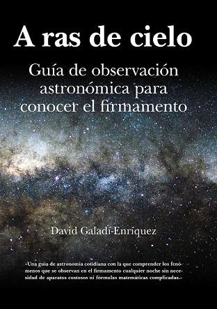 A RAS DE CIELO: GUIA DE OBSERVACION ASTRONOMICA PARA CONOCER | 9788496968479 | GALADI-ENRIQUEZ, DAVID | Llibreria Drac - Llibreria d'Olot | Comprar llibres en català i castellà online