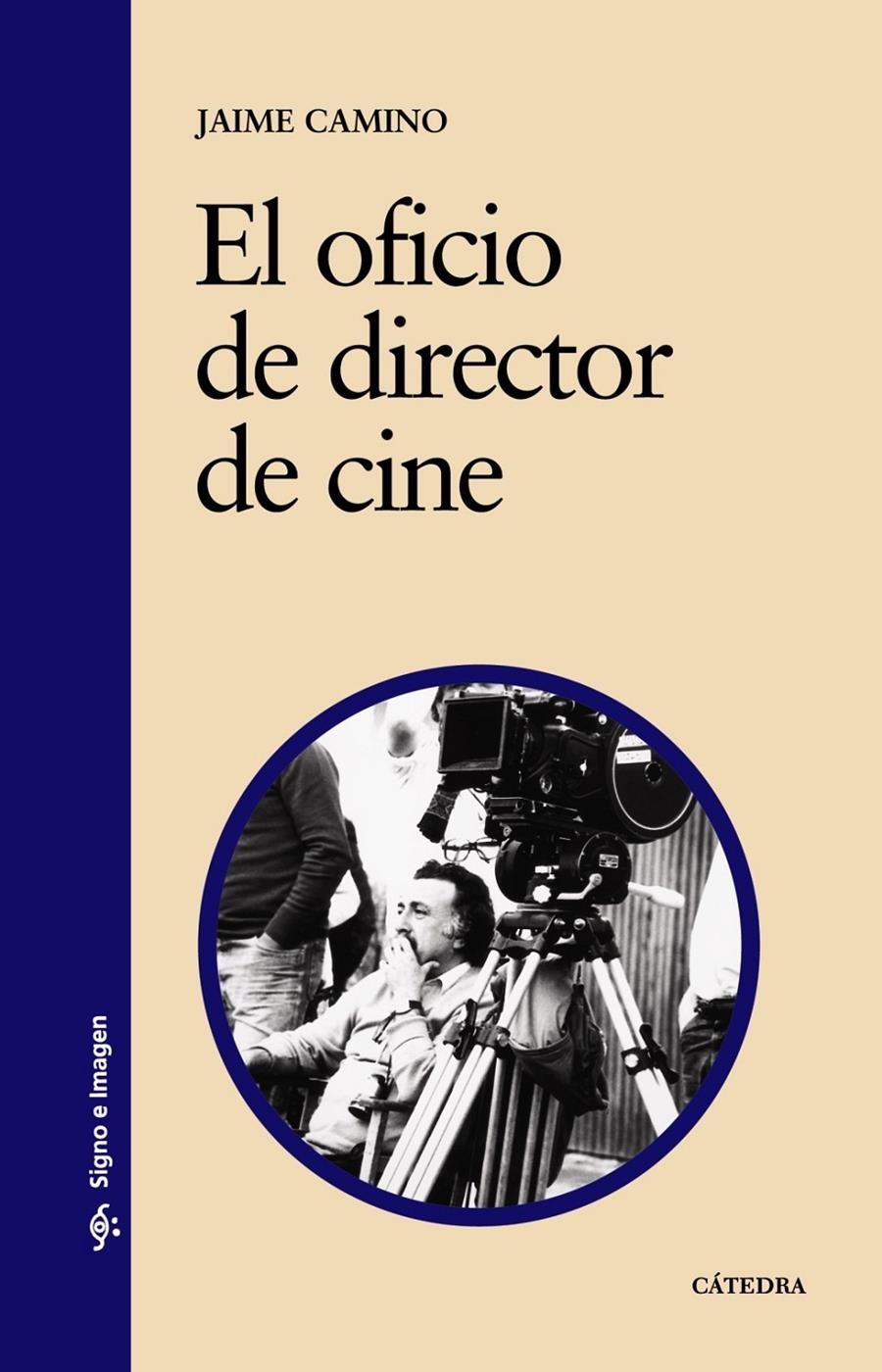 OFICIO DE DIRECTOR DE CINE, EL | 9788437624983 | CAMINO, JAIME | Llibreria Drac - Llibreria d'Olot | Comprar llibres en català i castellà online