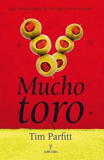 MUCHO TORO: LAS TRIBULACIONES DE UN INGLES EN LA MOVIDA | 9788496968981 | PARTIFF, TIM | Llibreria Drac - Llibreria d'Olot | Comprar llibres en català i castellà online