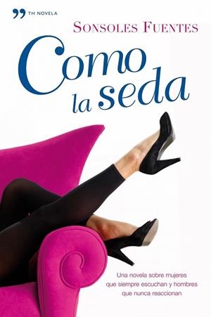 COMO LA SEDA | 9788484607519 | FUENTES, SONSOLES | Llibreria Drac - Llibreria d'Olot | Comprar llibres en català i castellà online