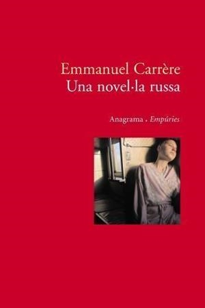 NOVEL·LA RUSA, UNA | 9788497872812 | CARRERE, EMMANUEL | Llibreria Drac - Llibreria d'Olot | Comprar llibres en català i castellà online