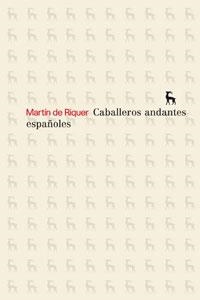 CABALLEROS ANDANTES ESPAÑOLES | 9788424935627 | RIQUER, MARTIN DE | Llibreria Drac - Librería de Olot | Comprar libros en catalán y castellano online