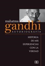 MAHATMA GANDHI: AUTOBIOGRAFIA: HISTORIA DE MIS EXPERIENCIAS | 9788496111707 | GANDHI, MOHANDAS | Llibreria Drac - Llibreria d'Olot | Comprar llibres en català i castellà online