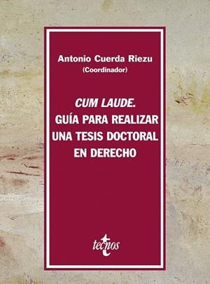 CUM LAUDE : GUIA PARA REALIZAR UNA TESIS DOCTORAL EN DERECHO | 9788430948178 | CUERDA RIEZU, ANTONIO | Llibreria Drac - Llibreria d'Olot | Comprar llibres en català i castellà online