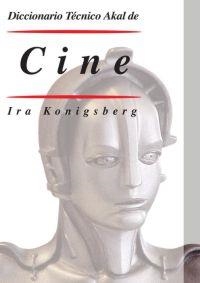 DICCIONARIO TECNICO AKAL DE CINE | 9788446019022 | KONIGSBERG, IRA | Llibreria Drac - Llibreria d'Olot | Comprar llibres en català i castellà online