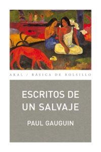 ESCRITOS DE UN SALVAJE | 9788446029731 | GAUGUIN, PAUL | Llibreria Drac - Llibreria d'Olot | Comprar llibres en català i castellà online